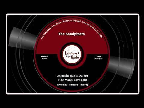 Lo Mucho que te Quiero (The More I Love You) - The Sandpipers.