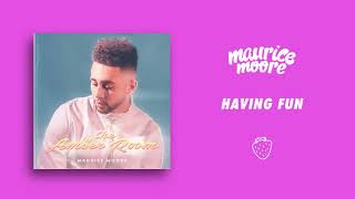 Maurice Moore - Having Fun (Audio)