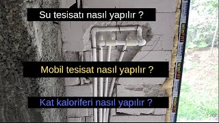 BİR DAİRENİN SU TESİSATI KAT KALORİFERİ NASIL YAPILIR ?