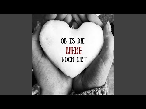 Ob es die Liebe noch gibt