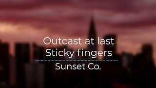 Outcast at last Sticky fingers [Legendado/Tradução]