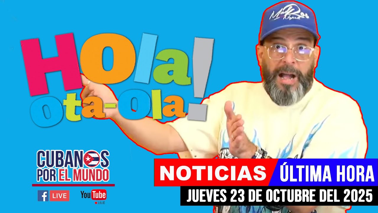 Alex Otaola en vivo, últimas noticias de Cuba - Hola! Ota-Ola (jueves 23 de octubre del 2025)