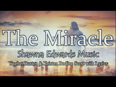 The Miracle Shawna Edwards Music with Lyrics