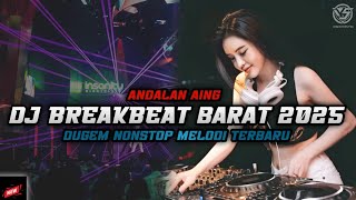 Download lagu DJ BREAKBEAT BARAT 2025 DUGEM NONSTOP MELODY TERBARU mp3