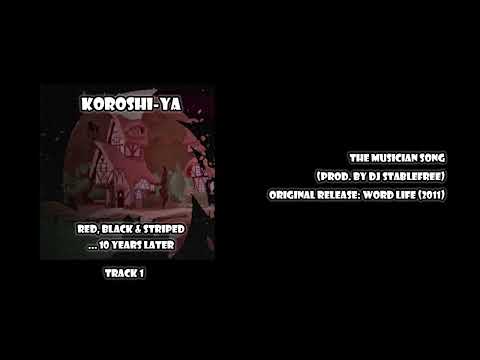 Koroshi-Ya - The Musician Song (Prod. By DJ Stablefree) [2023 Revision]