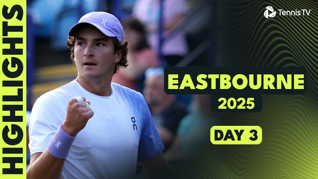 Eastbourne 2025 Day 3 Highlights