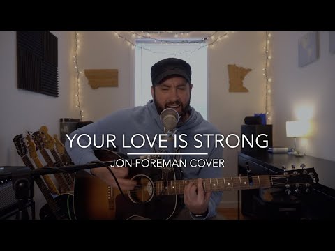 Your Love Is Strong - Jon Foreman