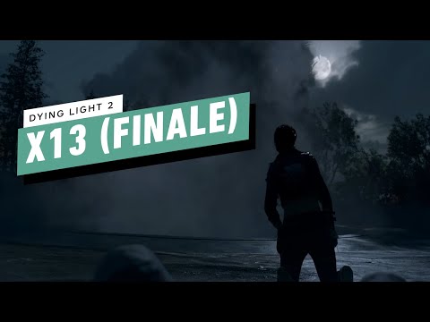 Dying Light 2 Walkthrough Part 22 - X13 (Finale)