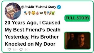 20 Years Ago, I Caused My Best Friend’s Death — Yesterday, His Brother Knocked on My Door