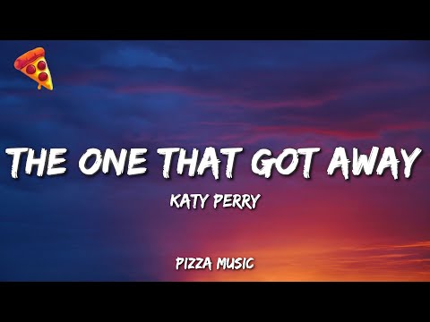 The One That Got Away - Katy Perry (Lyrics)