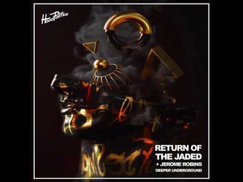 Return Of The Jaded, Jerome Robins - Deeper Underground (Original Mix) [HOOD POLITICS RECORDS]