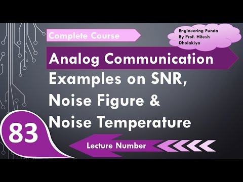 Examples on SNR Noise Figure Noise Temperature in Communication Engineering by Engineering Funda