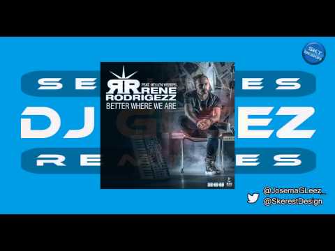 Rene Rodrigezz Ft Hellen Vissers & Jm Castillo - Better Where We Are (Josema Gonzalez MashUp)
