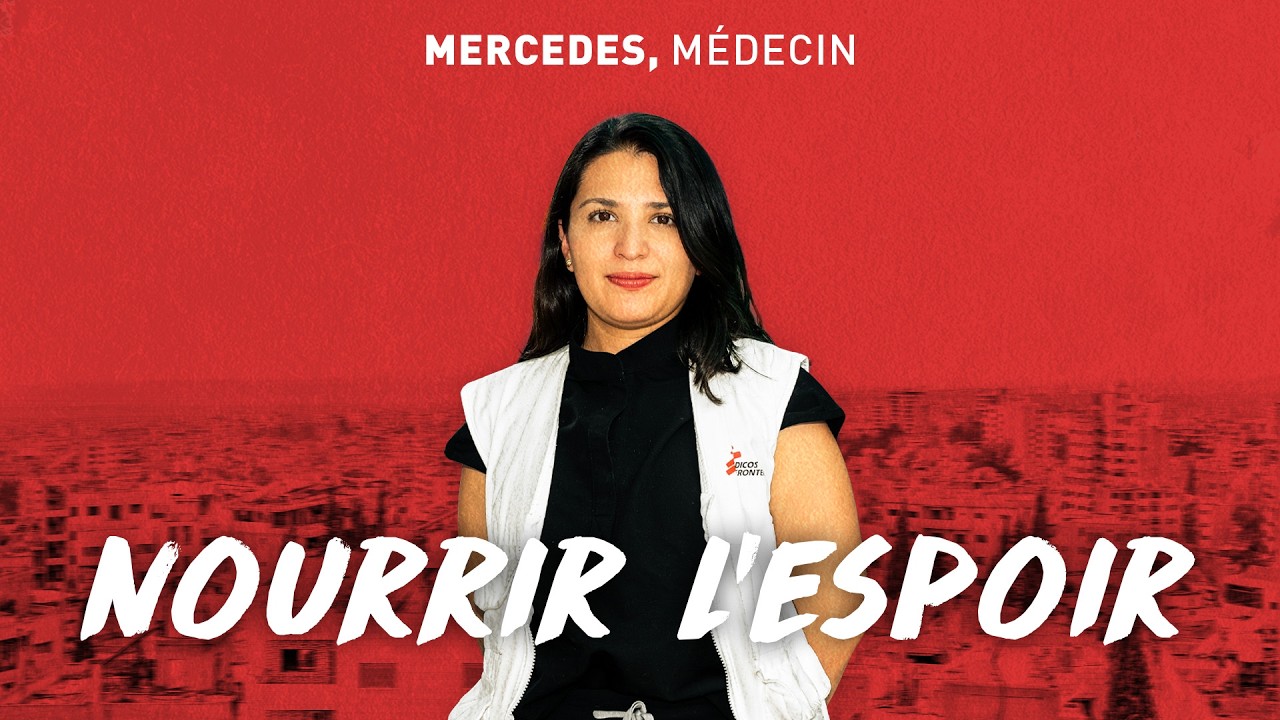Nourrir l’espoir avec Mercedes Alarcón, médecin au #Mexique | Médecins Sans Frontières