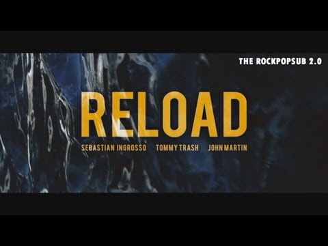 Sebastian Ingrosso, Tommy Trash and John Martin - Reload [Subtitulado][HD]