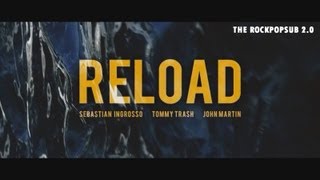 Sebastian Ingrosso, Tommy Trash and John Martin - Reload [Subtitulado][HD]