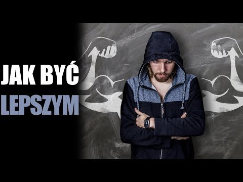 Jak stać się lepszym? (i dlaczego warto)