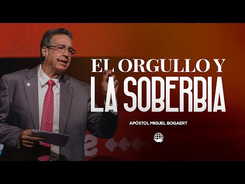 El orgullo y la soberbia | Apóstol Miguel Bogaert — Monte de Dios Horeb