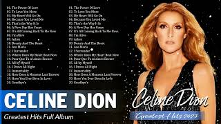 Best Songs of Celine Dion – Celine Dion Full Album 2023 – The Very Best Of Celine Dion