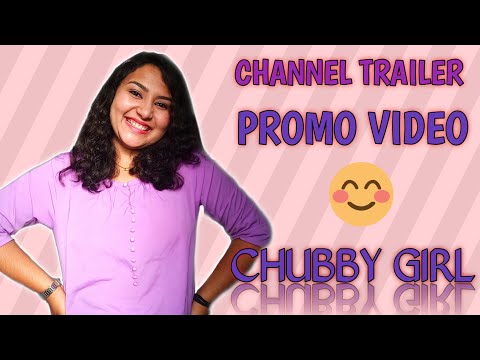 Promo Video | Chubby Girl | Arpita Gejji | Channel trailer