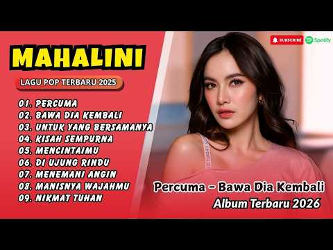 Mahalini - PERCUMA - BAWA DIA KEMBALI - UNTUK YANG BERSAMA NYA - KISAH SEMPURNA || POP VIRAL 2026