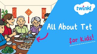 🌾 All About Tết for Kids | 29 January | All About Vietnamese New Year | Twinkl USA