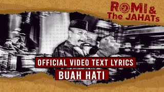 Download lagu ROMI & The JAHATs - Buah Hati ( VIDEO LIRIK) mp3