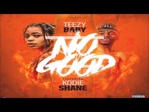 Teezy Baby - No Good Ft. Kodie Shane
