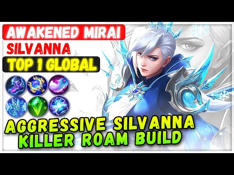 Aggressive Silvanna Killer Roam Build [ Top 1 Global Silvanna ] Awakened Mirai Mobile Legends Build