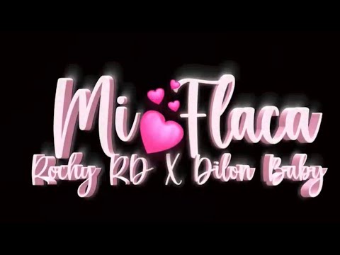 Rochy Rd & Dilon baby - Mi Flaca Remix (Music Official) 2023