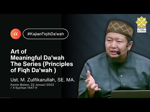 Ust M. Zulfikarullah, SE, MA - Art of Meaningful Da'wah - The Series (8) (22 Jan 2026)