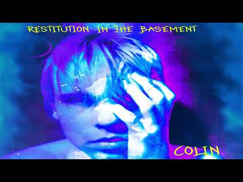 Colin - Restitution In The Basement (Official Audio Video)2012 Song