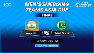 ACC MEN'S EMERGING TEAMS ASIA CUP 2023 | INDIA "A" vs PAKISTAN "A"