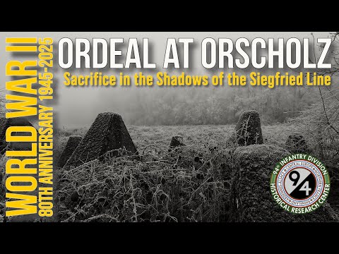 Ordeal at Orscholz | 80th Anniversary of WW2 1945-2025 | Exclusive Preview