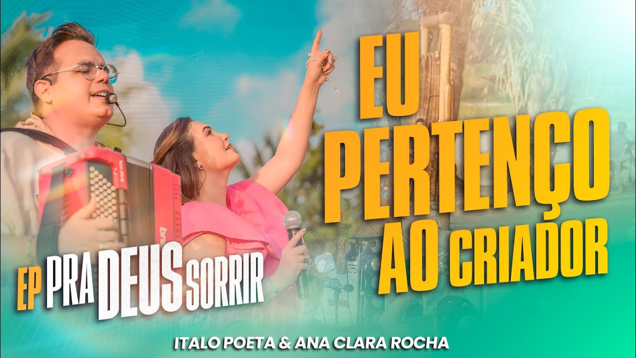 EU PERTENÇO AO CRIADOR - Italo Poeta & Ana Clara Rocha