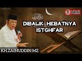 KH ZAINUDDIN MZ DI BALIK HEBATNYA ISTIGHFAR