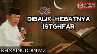 Download lagu KH ZAINUDDIN MZ | DI BALIK HEBATNYA ISTIGHFAR mp3