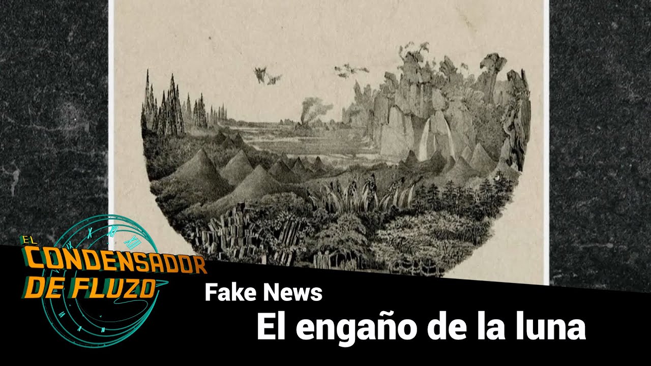 Fake News históricas - El engaño de la luna - #FluzoDescubrimientos