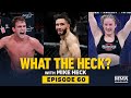 What the Heck: Shane Burgos, Danny Sabatello and Hannah Guy - MMA Fighting