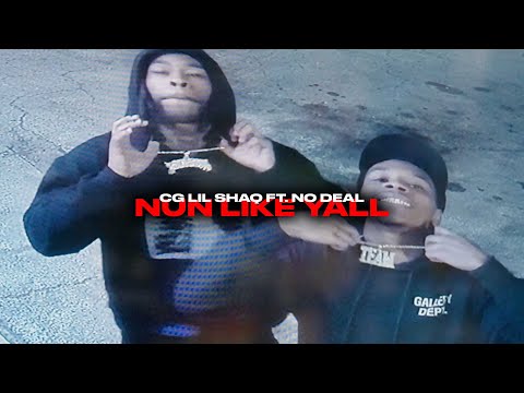 CG Lil Shaq x No Deal - "Nun Like Yall" (Official Music Video)