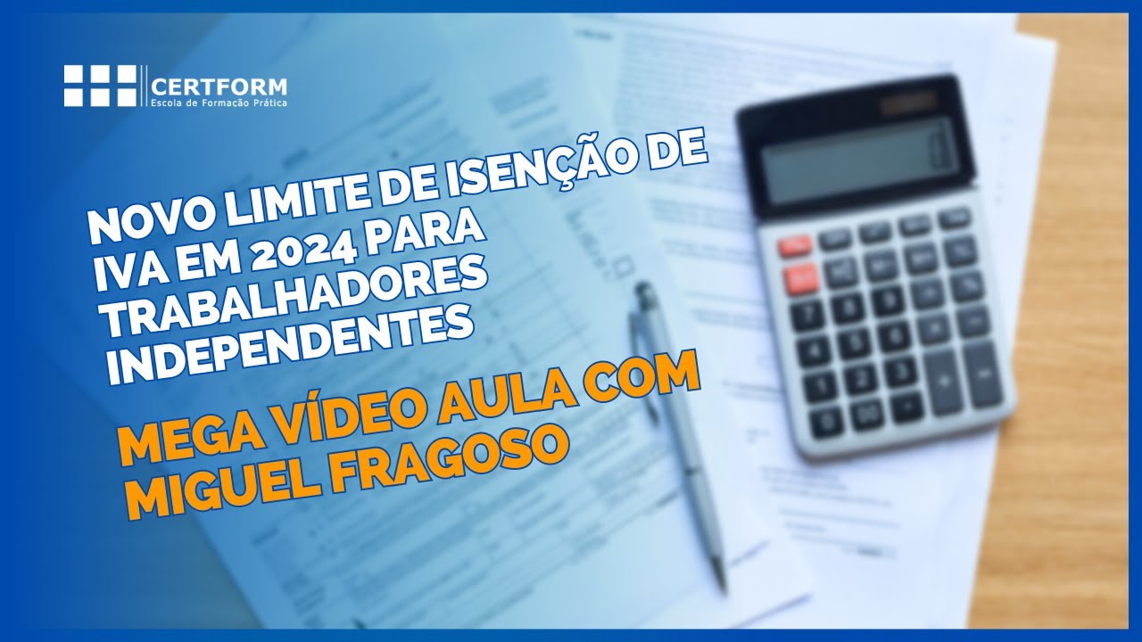 🆕Novo limite isenção IVA em 2024 para trabalhadores independentes Mega Vídeo Aula com Miguel Fragoso