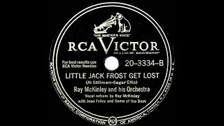 1949 Ray McKinley - Little Jack Frost Get Lost (Ray McKinley &amp; group, vocal)