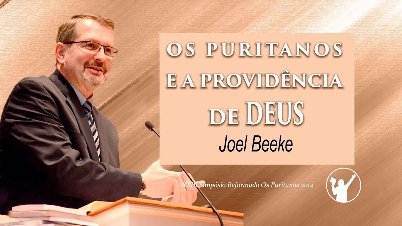 Os Puritanos e a Providência de Deus - Joel Beeke