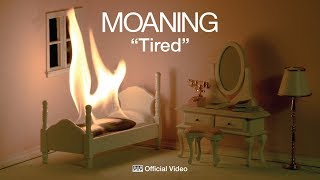 Moaning - Tired video