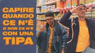 CAPIRE QUANDO CE N'È O NON CE N'È CON UNA TIPA