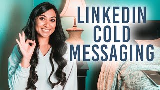How To SUCCESSFULLY Cold Message on LinkedIn | Template For You To Use!