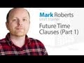 Future Time Clauses (Part 1) 