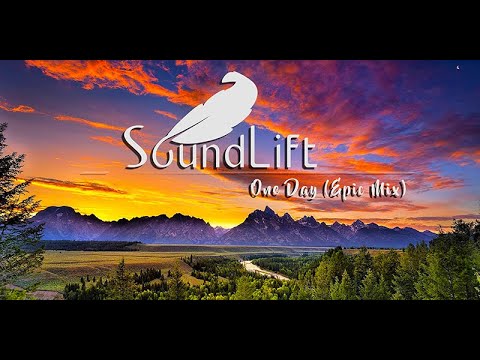 SoundLift - One Day (Epic Mix)