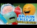 Annoying Orange Brain Freeze Challenge Annoying Orange Brain Freeze Challenge