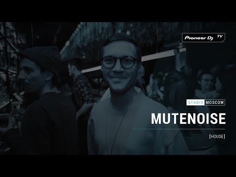 MUTENOISE [ house ] @ Pioneer DJ TV | Moscow
